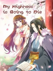 My Highness Is Going To Die