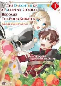 Botsuraku Reijou, Binbou Kishi no Maid ni Narimasu