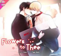 Flowers To Thee
